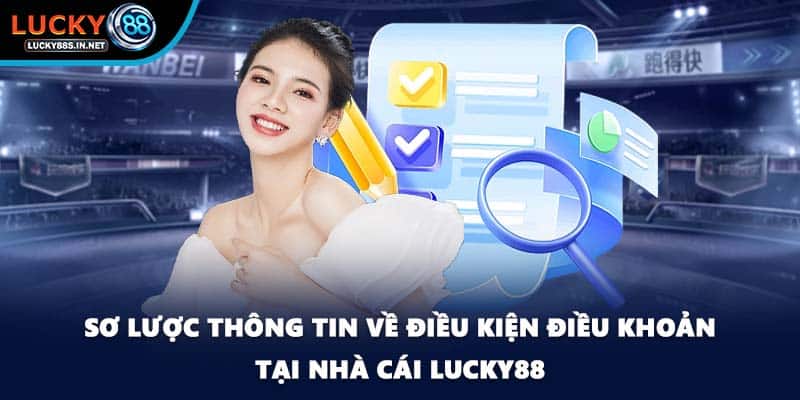 Sơ lược thông tin về điều kiện điều khoản tại nhà cái Lucky88